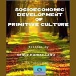 SOCIOECONOMIC DEVELOPMENT OF PRIMITIVE CULTURE