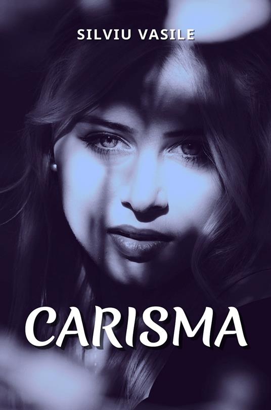 CARISMA - Silviu Vasile - ebook