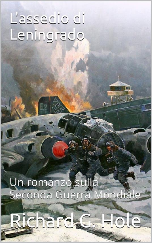 L'assedio di Leningrado - Richard G. Hole - ebook