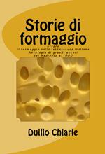 STORIE DI FORMAGGIO ovvero IL FORMAGGIO NELLA LETTERATURA ITALIANA