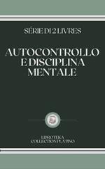 AUTOCONTROLLO E DISCIPLINA MENTALE