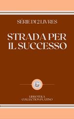 STRADA PER IL SUCCESSO