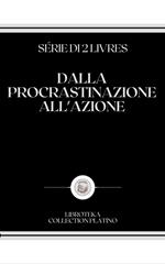 DALLA PROCRASTINAZIONE ALL'AZIONE