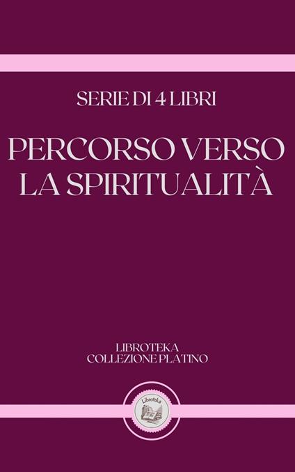 PERCORSO VERSO LA SPIRITUALITÀ - LIBROTEKA - ebook