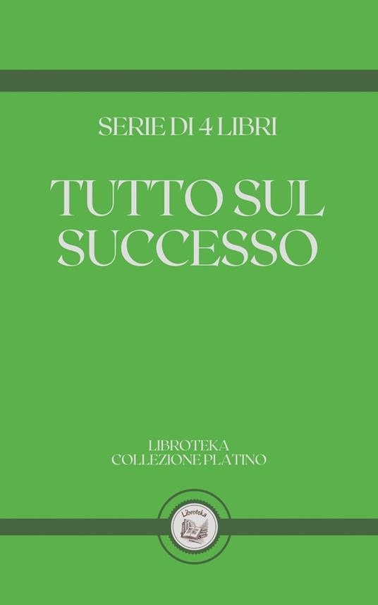 TUTTO SUL SUCCESSO - LIBROTEKA - ebook