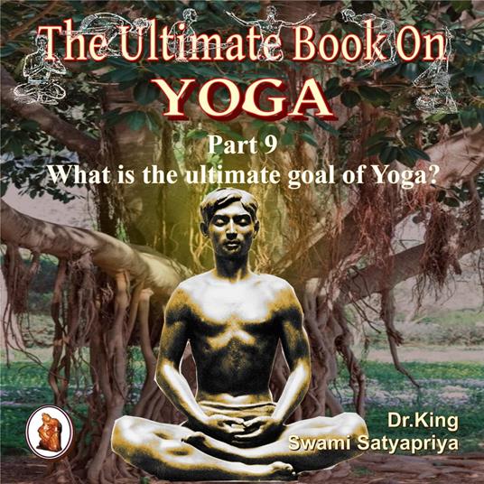 Part 9 of The Ultimate Book on Yoga