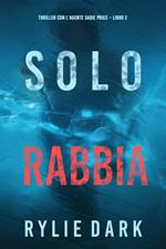 Solo rabbia (Thriller con l’agente Sadie Price – Libro 2)