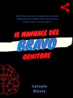 Il manuale del bravo genitore Parte 1