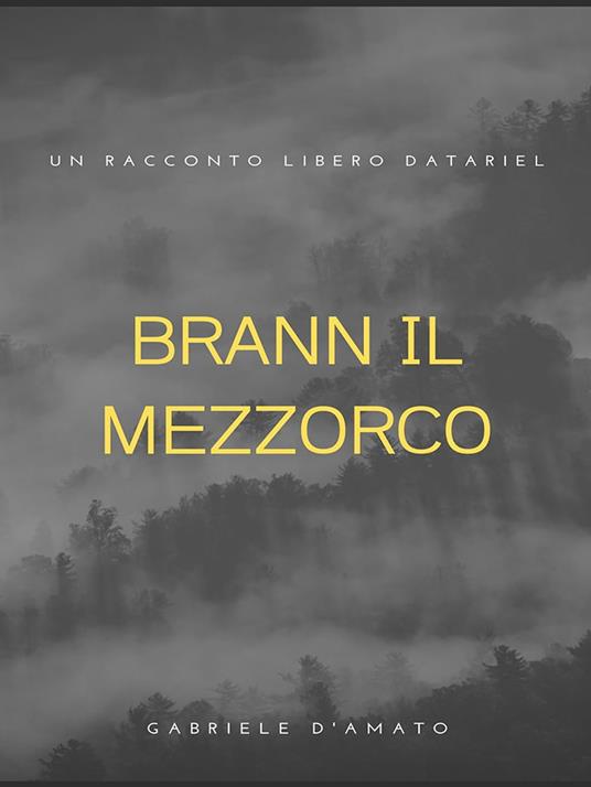 Brann il mezzorco - Gabriele D'Amato - ebook