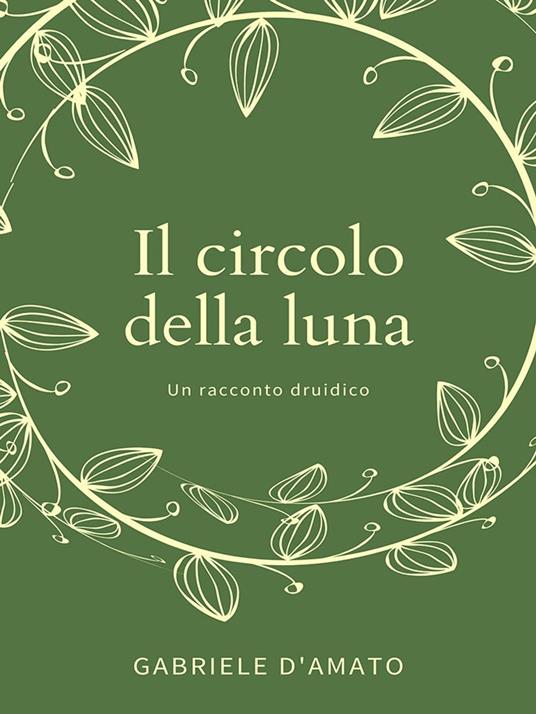 Il circolo della luna - Gabriele D'Amato - ebook