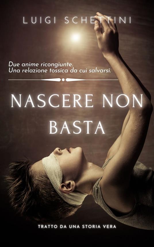 Nascere non basta - Luigi Schettini - ebook