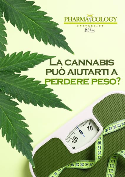 La cannabis può aiutarti a perdere peso? - Pharmacology University - ebook