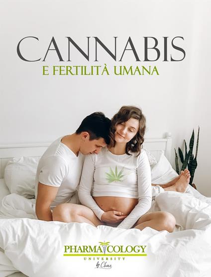 Cannabis e fertilità umana - Pharmacology University - ebook