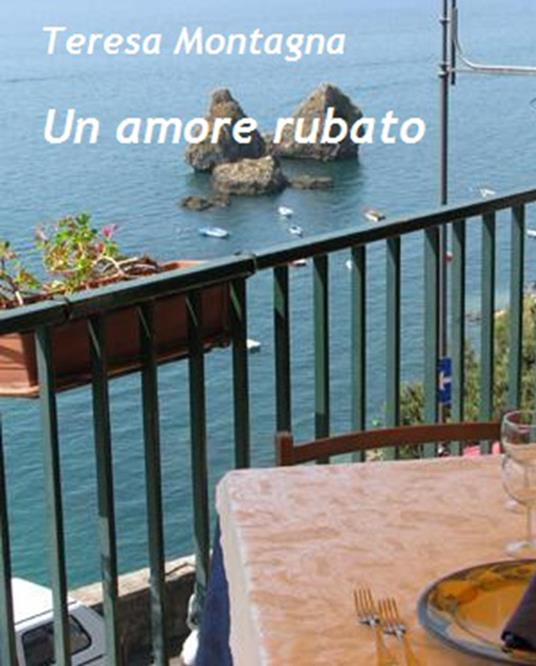 Un amore rubato - Teresa Montagna - ebook