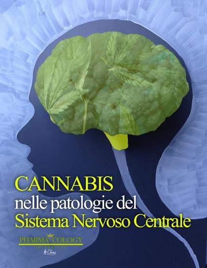 Cannabis nelle patologie del sistema nervoso centrale - Pharmacology University - ebook