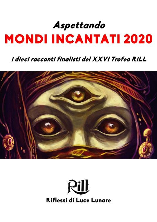 Aspettando Mondi Incantati 2020 - Massimo Basso,Arthur Bradley,Saverio Catellani,Maurizio Ferrero - ebook