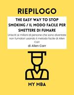 RIEPILOGO - The Easy Way to Stop Smoking / Il Modo Facile per Smettere di Fumare