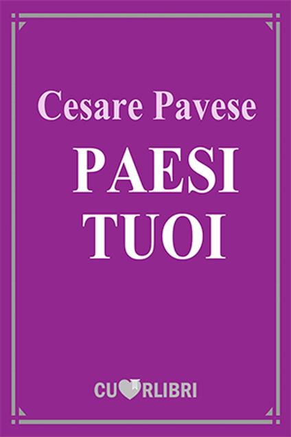 Paesi tuoi - Cesare Pavese - ebook