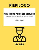 Riepilogo - Tiny Habits / Piccole Abitudini :