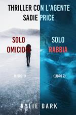 Bundle dei Thriller di Sadie Price: Solo omicidio (#1) e Solo rabbia (#2)