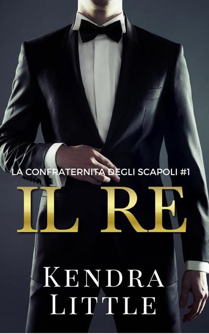 Il Re - Kendra Little - ebook