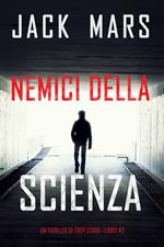 Nemici della scienza (Un thriller di Troy Stark—Libro #2)