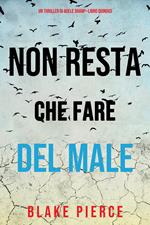 Non resta che fare del male (Un thriller di Adele Sharp—Libro Quindici)