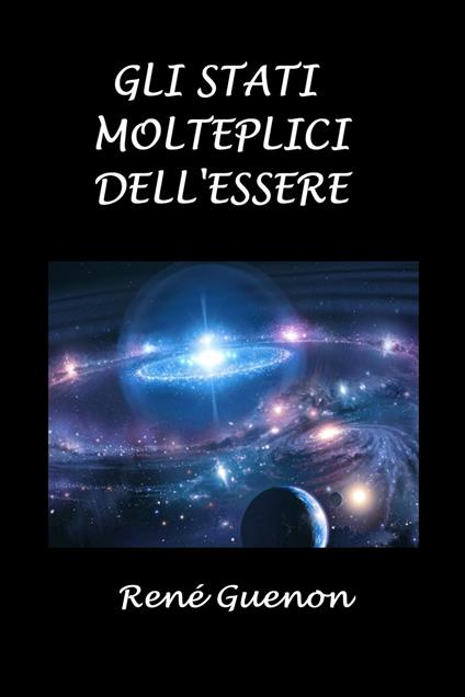 Gli stati molteplici dell'essere - Silvia Cecchini,Réné Guénon - ebook