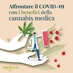 Affrontare il COVID-19 con i benefici della cannabis medica