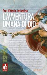 L'avventura umana di Dio