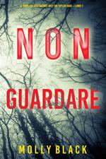 Non guardare (Il thriller sull’agente dell’FBI Taylor Sage – Libro 1)