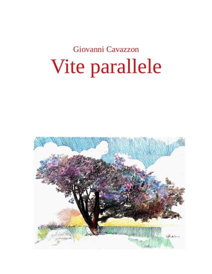 Vite parallele - Giovanni Cavazzon - ebook