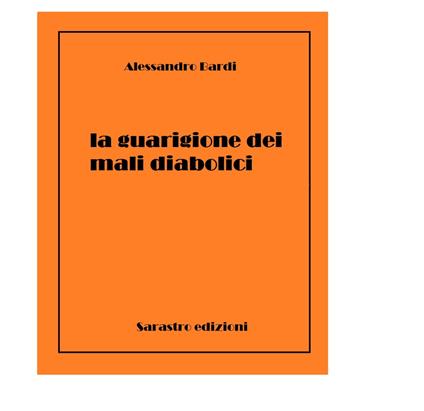 la guarigione dei mali diabolici - Alessandro Bardi - ebook