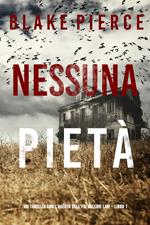 Nessuna Pietà (Un thriller con l’agente dell’FBI Valerie Law – Libro 1)