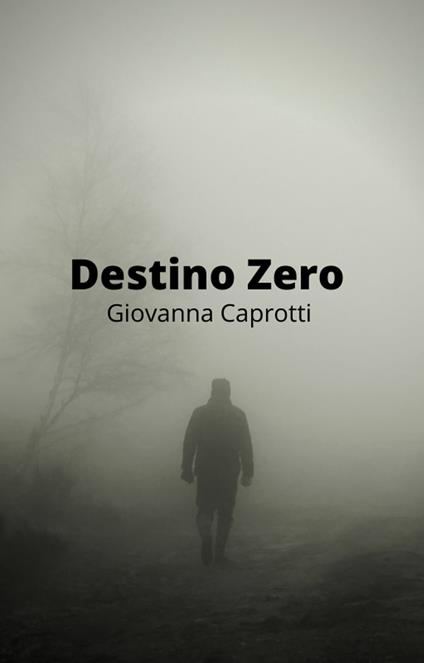Destino Zero - Giovanna Caprotti - ebook