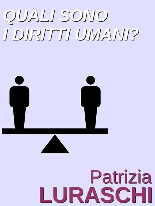 Quali sono i diritti umani? - Patrizia Luraschi - ebook