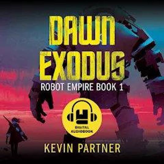 Robot Empire 1: Dawn Exodus