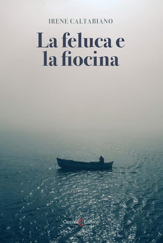 La feluca e la fiocina - Irene Caltabiano - ebook