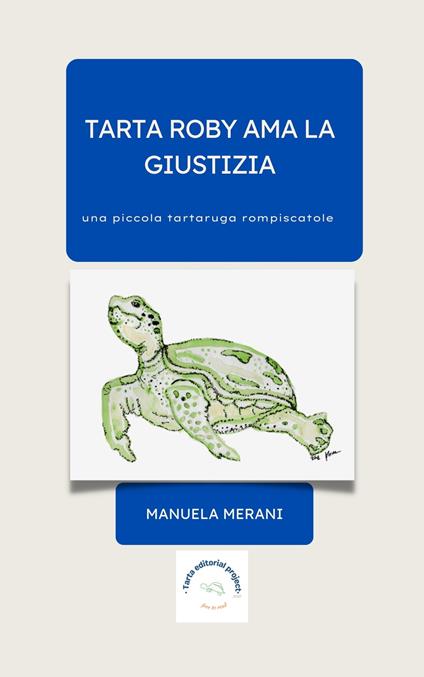 Tarta Roby ama la giustizia - Manuela Merani - ebook