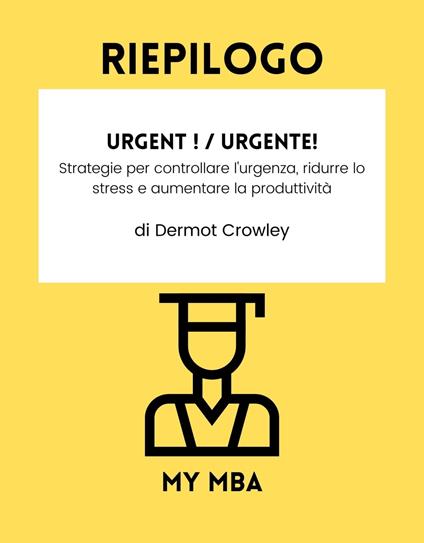 Riepilogo - Urgent ! / Urgente! : - My MBA - ebook