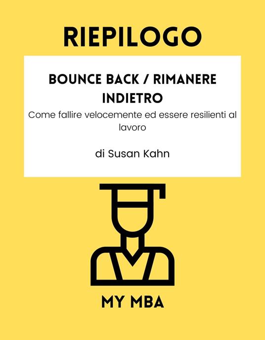 Riepilogo - Bounce Back / Rimanere indietro : - My MBA - ebook