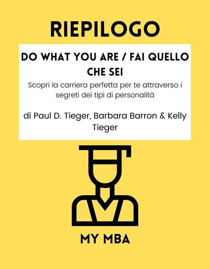 Riepilogo - Do What You Are / Fai quello che sei: - My MBA - ebook