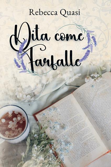 Dita come farfalle - Rebecca Quasi - ebook