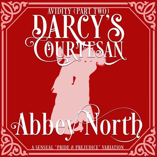 Avidity (Darcy's Courtesan, Part Two)
