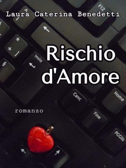 Rischio d'Amore - Laura Caterina Benedetti - ebook