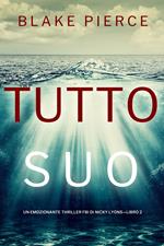 Tutto suo (Un emozionante thriller FBI di Nicky Lyons—Libro 2)