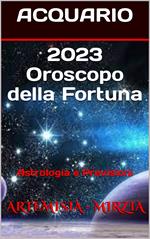 2023 ACQUARIO Oroscopo della Fortuna