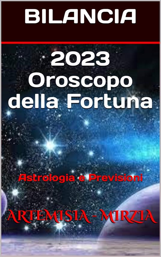 2023 BILANCIA Oroscopo della Fortuna - Artemisia, Mirzia - Ebook - EPUB2  con Adobe DRM | IBS