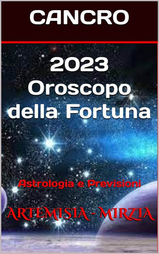 2023 CANCRO Oroscopo della Fortuna - Artemisia, Mirzia - Ebook - EPUB2 con  Adobe DRM | IBS