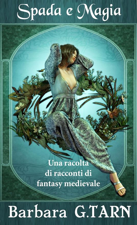 Spada e Magia - Barbara G.Tarn - ebook